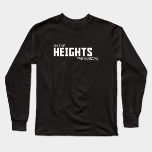 In The Heights the musical Long Sleeve T-Shirt